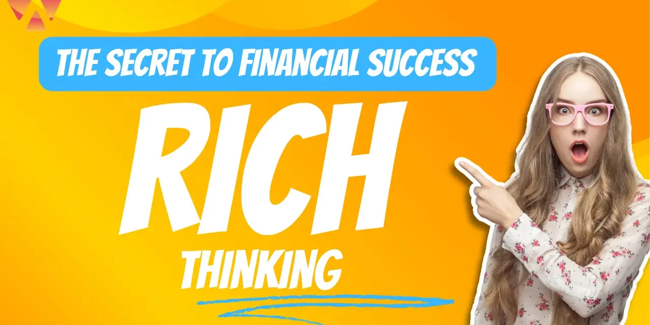 The Secret to Financial Success Rich Thinking