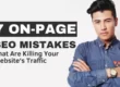 7 On-Page SEO Mistakes That Are Killing Your Website's Traffic