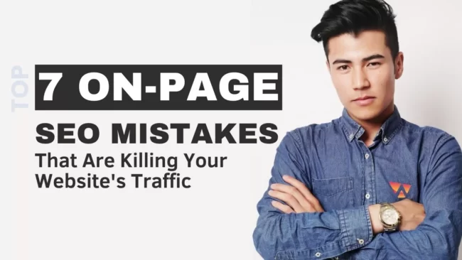 7 On-Page SEO Mistakes That Are Killing Your Website's Traffic