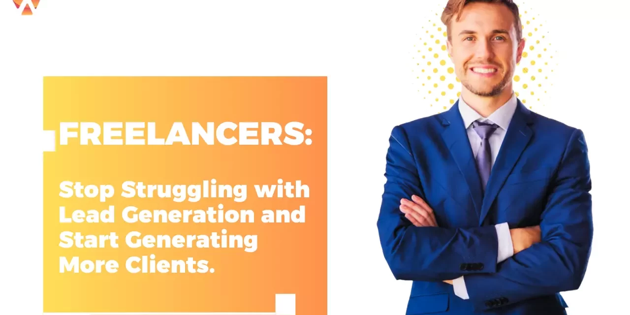 Freelancers Stop Struggling with Lead Generation and Start Generating More Clients. Freelancers Stop Struggling with Lead Generation and Start Generating More Clients.