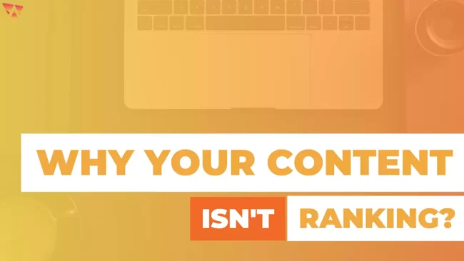 Why Your Content Isn’t Ranking and What to Do About It (2) Why Your Content Isn't Ranking and What to Do About It