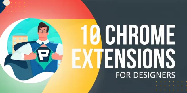 10 Chrome Extensions That Will Make You a Better Designer.