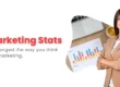 7 Marketing Stats That Changed The Way You Think About Marketing.