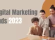 8 Digital Marketing Trends to Keep an Eye-on in 2023